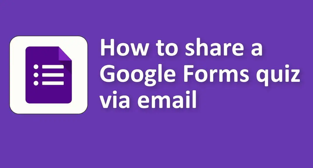 Comment partager un quiz Google Forms par e-mail